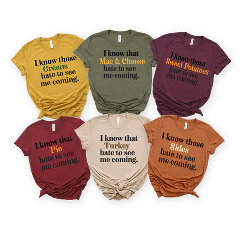 Thanksgiving- "Hate to See me Coming" Family Matching Shirts ( Multiple Options and Colors)
